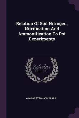[14c75] ^Read@ ~Online@ Relation of Soil Nitrogen, Nitrification and Ammonification to Pot Experiments - George Stronach Fraps #PDF!