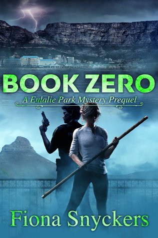 [92ac5] %F.u.l.l.! @D.o.w.n.l.o.a.d! Book Zero: A Eulalie Park Mystery Prequel (The Eulalie Park Mysteries 0) - Fiona Snyckers *ePub#