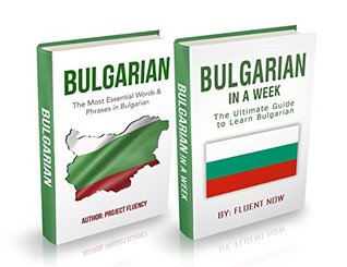 [0427c] %F.u.l.l.^ ^D.o.w.n.l.o.a.d^ Bulgarian : Bulgarian For Beginners, 2 in 1 Book Bundle: The Ultimate Phrase Book & Beginner Guide To Learn Bulgarian (Bulgarian, Bulgarian Language , Learn Bulgarian) - Project Fluency !ePub%