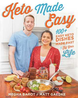 [05a93] ^F.u.l.l.! %D.o.w.n.l.o.a.d! Keto Made Easy: 100  Easy Keto Dishes Made Fast to Fit Your Life - Megha Barot !P.D.F@