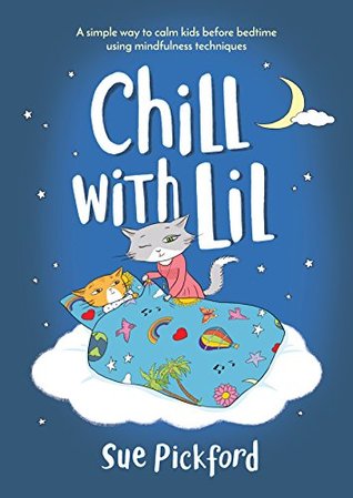 [4aed1] *R.e.a.d@ Chill with Lil: A simple way to calm kids before bedtime using mindfulness techniques - Sue Pickford #e.P.u.b#