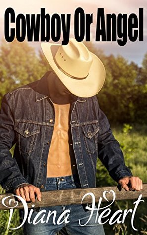 [66b70] ~R.e.a.d@ !O.n.l.i.n.e% Cowboy Or Angel: (Steamy Sweet Romance with a Alpha Male and a BBW - Big Beautiful Woman) - Diana Heart !e.P.u.b%