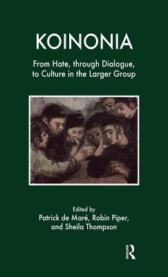 [f8c5c] ^Read% Koinonia: From Hate, Through Dialogue, to Culture in the Larger Group - Patrick de Mare *e.P.u.b*