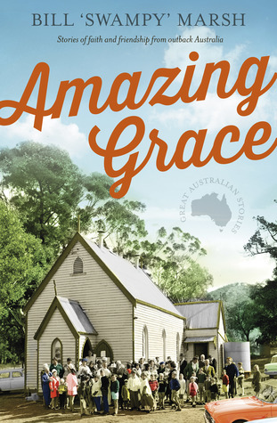 [12a77] !Full% ^Download* Amazing Grace: Stories of faith and friendship from outback Australia - Bill Marsh %PDF~