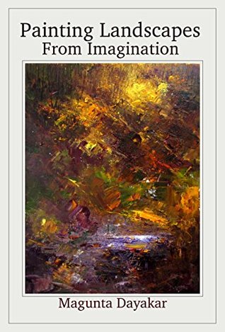 [07690] ~Read! Painting Landscapes from Imagination (Magunta Dayakar Art Class Series Book 3) - Magunta Dayakar *ePub@