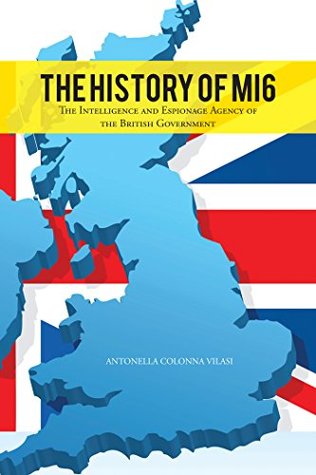 [746ed] *Read* %Online@ The History of Mi6: The Intelligence and Espionage Agency of the British Government - Antonella Colonna Vilasi *PDF*