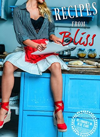 [5c152] ^Read* Recipes from Bliss: the Billionaires in Blue Jeans recipe collection - Erin Nicholas ^e.P.u.b#