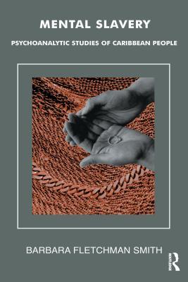 [b8b13] !R.e.a.d! %O.n.l.i.n.e% Mental Slavery: Psychoanalytic Studies of Caribbean People - Barbara Fletchman Smith !ePub#