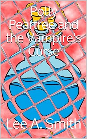 a29b8] #D.o.w.n.l.o.a.d# Polly Peartree and the Vampire's Curse (Polly Peartree Adventures Book 2) - Lee A. Smith #PDF%