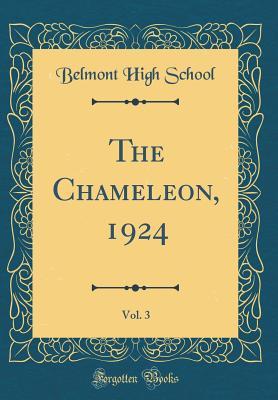 [e364b] %F.u.l.l.* !D.o.w.n.l.o.a.d^ The Chameleon, 1924, Vol. 3 (Classic Reprint) - Belmont High School *PDF#