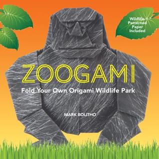 [8f762] %R.e.a.d! Zoogami: Fold Your Own Wildlife Park of Origami - Mark Bolitho *P.D.F#