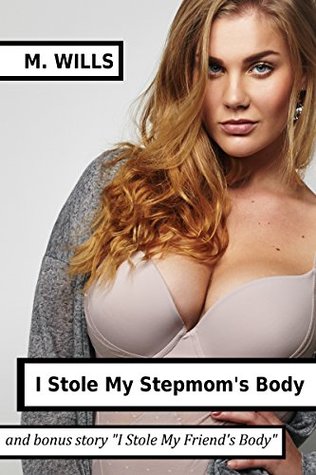 [bf089] @Read! I Stole My Stepmom's Body (With Bonus Story): (M2F BODY POSSESSION) - M. Wills ~ePub*