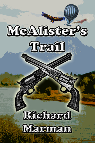 [7608a] @Read^ McAlister's Trail - Book 5 in the McAlister Line - Richard Marman #e.P.u.b*
