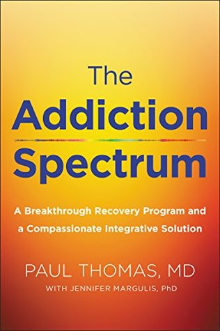 [10813] %R.e.a.d^ @O.n.l.i.n.e^ The Addiction Spectrum: A Compassionate, Holistic Approach to Recovery - Paul Thomas !PDF#