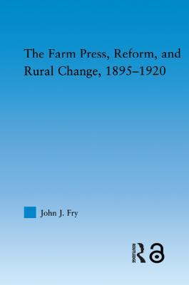 [2d42b] %Full* !Download# The Farm Press, Reform and Rural Change, 1895-1920 - John J. Fry *PDF~