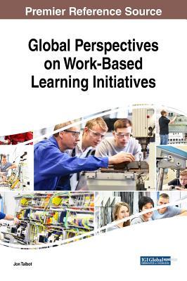 [a3563] %Read# ~Online@ Global Perspectives on Work-Based Learning Initiatives - Jon Talbot ~e.P.u.b^
