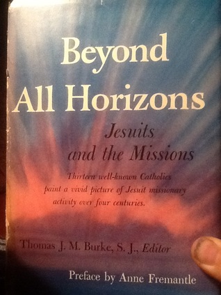 [27b2a] ^Download@ Beyond All Horizons: Jesuits and the Missions - Thomas J. M. Burke, S.J. !ePub@