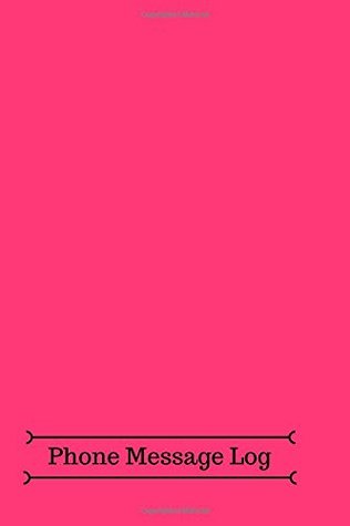 [980fd] #F.u.l.l.# !D.o.w.n.l.o.a.d# Phone Message Log: Pink Color Design Telephone Memo Journal Notebook to log, Track, Monitor Phone Calls and Voice Mail For Business, Office and Home,  Record Messages (Office Supplies) (Volume 7) -  #ePub#