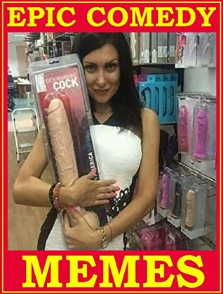 [9a1d1] *Read# Memes: Epic Comedy. 4. XXL. Hilarious Memes Book. 2017 - 2018. Adult Memes. Weird Memes. Dirty Memes - Memes Entertainment Studio @e.P.u.b@