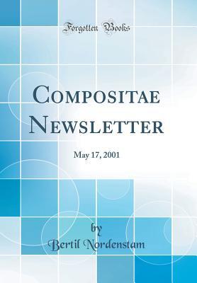 [b83c6] !Read* Compositae Newsletter: May 17, 2001 (Classic Reprint) - Bertil Nordenstam #e.P.u.b#