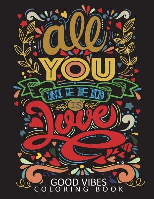 [fbe1e] *F.u.l.l.% *D.o.w.n.l.o.a.d# Good Vibes Coloring Book: Motivational and Inspirational Quote with Flowes and Animals Stress Relieving Unique Design for Adults - Rocket Publishing *PDF#