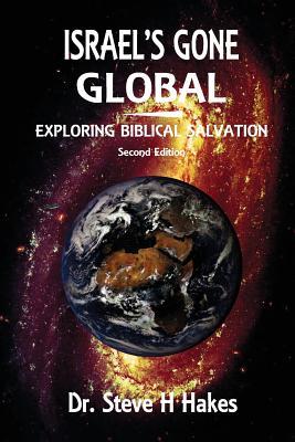 [4649d] @Download! Israel's Gone Global: Exploring Biblical Salvation - Steve Hakes #P.D.F^