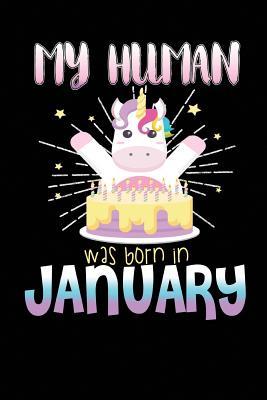 [dac9f] ~R.e.a.d~ ^O.n.l.i.n.e% My Human Was Born in January: Awesome Cute Writing Journal Wide Ruled 6 X 9 In, 108 Pages Book for Boys, Kids, School, Students and Teachers (Cool Writing Notebook) -  ^P.D.F*