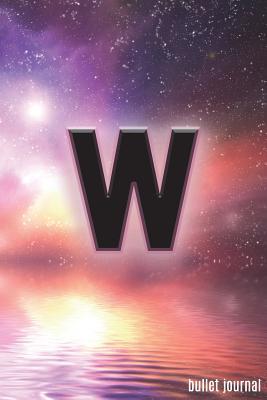 811af] #D.o.w.n.l.o.a.d^ W Bullet Journal: Letter W Initial in Space Bullet Journal 120 Pages Galaxy Fantasy Dot Grid Journal -  @P.D.F^