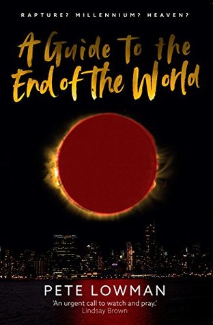 [c06b3] ^Download# A Guide to the End of the World: Rapture? Millenium? Heaven? - Pete Lowman #P.D.F~
