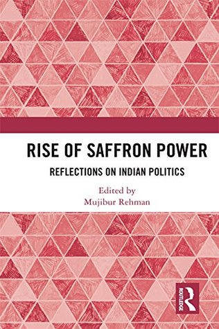 [dce6a] ~F.u.l.l.~ *D.o.w.n.l.o.a.d# Rise of Saffron Power: Reflections on Indian Politics - Mujibur Rehman *P.D.F*