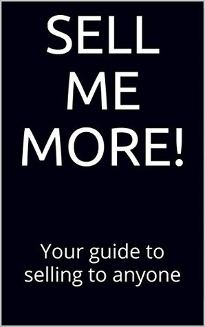 [cc1c2] #R.e.a.d* @O.n.l.i.n.e@ Sell Me More!: Your guide to selling to anyone - Lee Murrie #P.D.F~