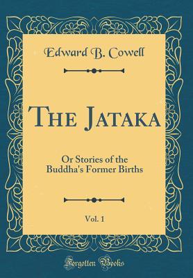 [505f9] ~R.e.a.d@ The Jataka, Vol. 1: Or Stories of the Buddha's Former Births - E.B. Cowell *e.P.u.b~