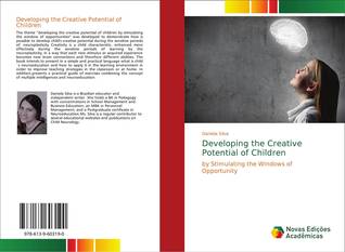 [f8488] ^Full* ~Download* Developing the Creative Potential of Children by Stimulating the Windows of Opportunity - Daniela Silva #PDF!