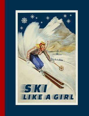 [3440a] @R.e.a.d^ ~O.n.l.i.n.e~ Ski Like a Girl: Composition Notebook Journal (Large) - College Ruled Lined Writing and Journaling Book - Skiing Woman -  !ePub@