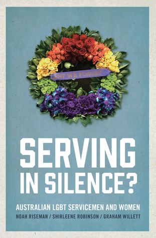 [b8201] #Full@ @Download~ Serving in Silence?: Australian LGBT servicemen and women - Noah Riseman #e.P.u.b~