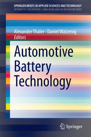 [b7350] #F.u.l.l.^ ^D.o.w.n.l.o.a.d% Automotive Battery Technology (SpringerBriefs in Applied Sciences and Technology) - Alexander Thaler %P.D.F*