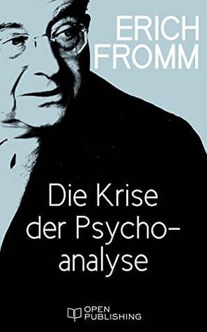 [ba106] @F.u.l.l.~ ^D.o.w.n.l.o.a.d# Die Krise der Psychoanalyse: The Crisis of Psychoanalysis - Erich Fromm ^P.D.F*