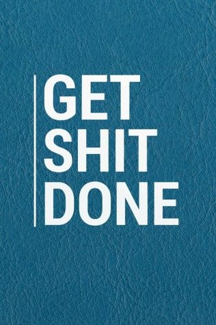 [2ecd4] !F.u.l.l.# #D.o.w.n.l.o.a.d! Get Shit Done: Weekly Planner 6 x 9 Weekly Daily Planner Undated planner To-Do List Book (Weekly Planner Weekly Daily Journal Organizer Undated planner Series) (Volume 9) - Christina A. B. %e.P.u.b@