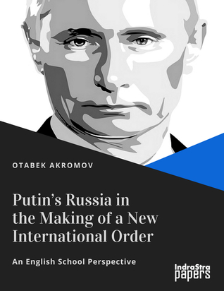 6a117] *D.o.w.n.l.o.a.d% Putin’s Russia in the Making of a New International Order - Otabek Akromov @P.D.F^