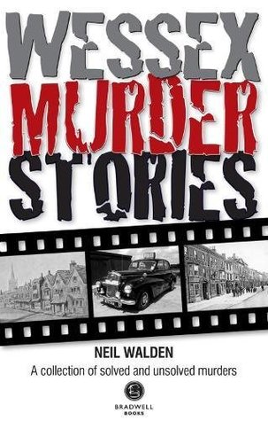 [588a9] ~Download# Wessex Murder Stories: Dorset, Hampshire and Wiltshire - Neil Walden @PDF~