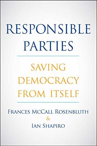 395a7] #D.o.w.n.l.o.a.d# Responsible Parties: Saving Democracy from Itself - Frances McCall Rosenbluth *ePub*