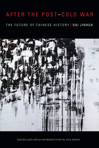 [e0882] @Read* @Online^ After the Post–Cold War: The Future of Chinese History - Jinhua Dai %ePub~