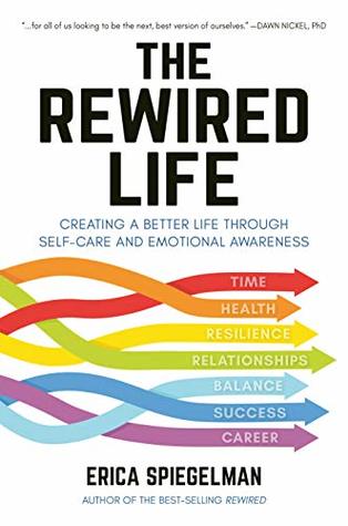 [0a9be] @Read* *Online~ The Rewired Life: Creating a Better Life through Self-Care and Emotional Awareness - Erica Spiegelman %e.P.u.b#