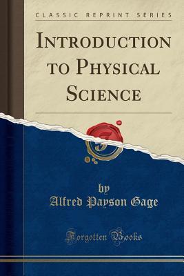 [0bfc9] ~F.u.l.l.^ ^D.o.w.n.l.o.a.d! Introduction to Physical Science (Classic Reprint) - A.P. Gage @e.P.u.b!