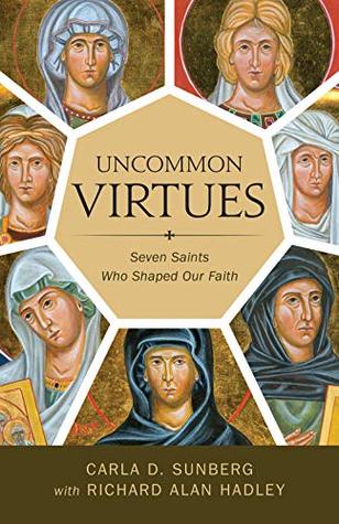 [a8a93] *Download@ Uncommon Virtues: Seven Saints Who Shaped Our Faith - Carla D Sunberg *PDF*