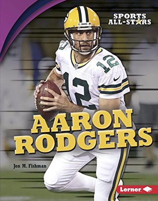 [8553b] %Full^ ~Download# Aaron Rodgers (Sports All-Stars (Lerner ™ Sports)) - Jon M. Fishman ~e.P.u.b!