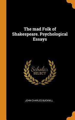 [31d5b] ^Full~ !Download% The Mad Folk of Shakespeare. Psychological Essays - John Charles Bucknill !ePub@