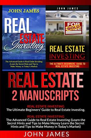 [9f6df] %R.e.a.d* Real Estate: 2 Manuscripts in 1 book – Real Estate Investing (Beginners’ and Advanced Guide to Real Estate Investing) - John James #ePub#