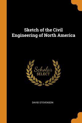 [e01a1] %R.e.a.d# @O.n.l.i.n.e* Sketch of the Civil Engineering of North America - David Stevenson @ePub@