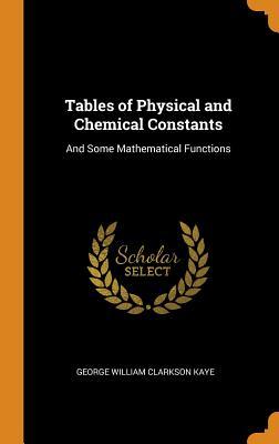[81e11] @Read* #Online@ Tables of Physical and Chemical Constants: And Some Mathematical Functions - George William Clarkson Kaye *ePub%
